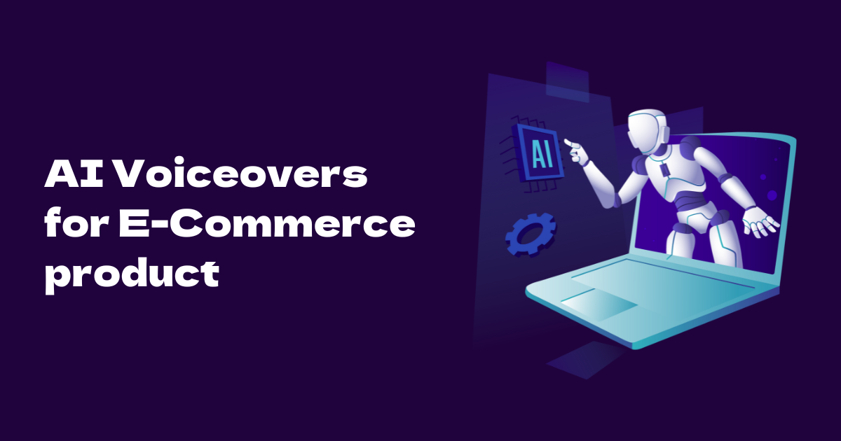 AI Voiceovers for E-Commerce product: Which Voice, Tone & Language Works Best?