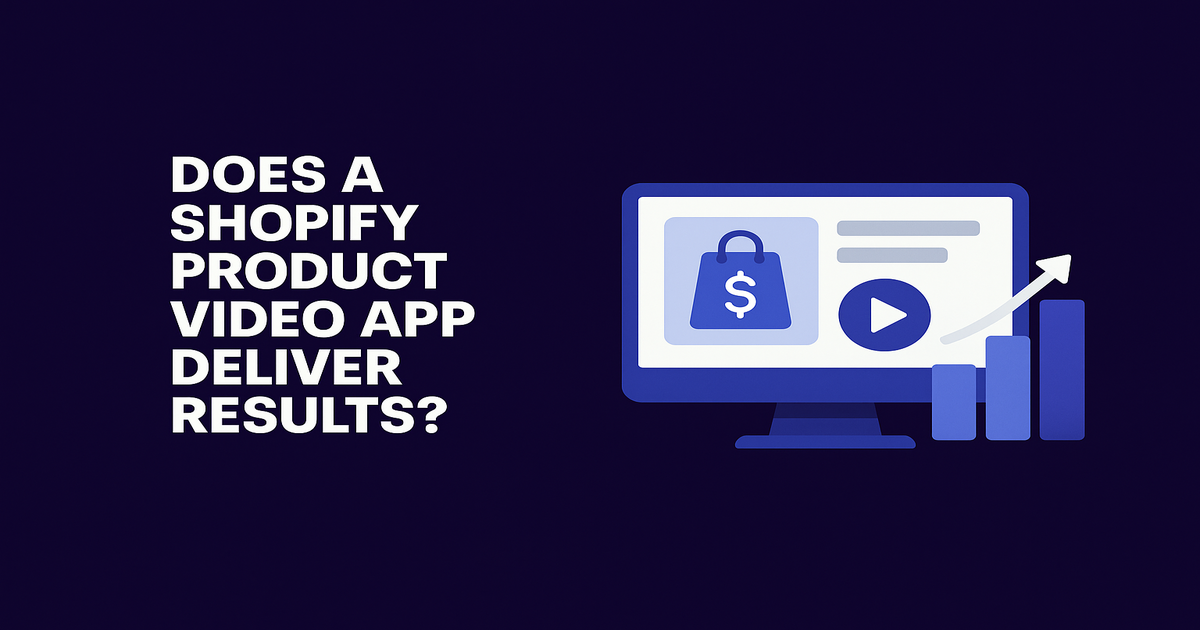 Does a Shopify Product Video App Really Deliver Results — Real Store Data