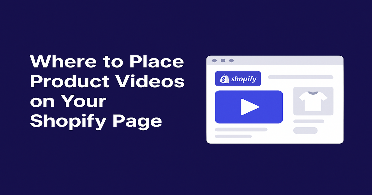 Where to Place Product Videos on Your Shopify Page for Maximum Conversions