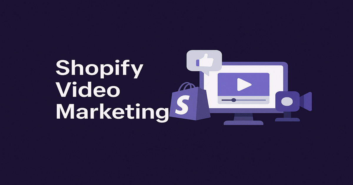Shopify Video Marketing — The Complete Guide for Store Owners in 2026