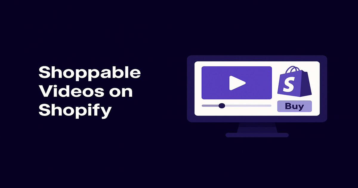 Shoppable Videos on Shopify — The Future of Product Discovery Is Here