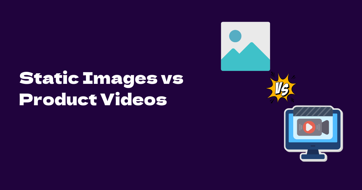 Static Images vs Product Videos: Which Converts Better on Shopify Product Pages?